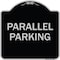 Signmission Parallel Parking Heavy-Gauge Aluminum Architectural Sign, 18" x 18", BS-1818-23504 A-DES-BS-1818-23504 - alternate 1